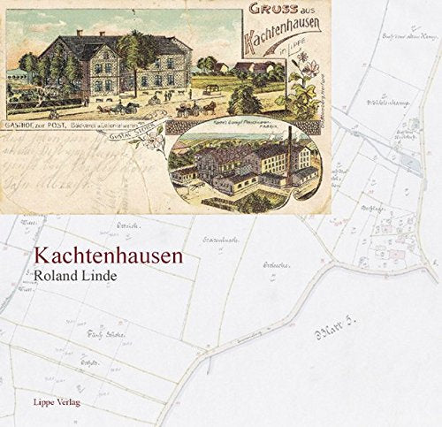 Kachtenhausen. Eine lippische Ortsgeschichte einschliesslich des Dorfes Wellentrup Politics & History