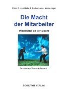 Die Macht der Mitarbeiter: Mitarbeiter an der Macht - Der direkte Weg zum Erfolg Law