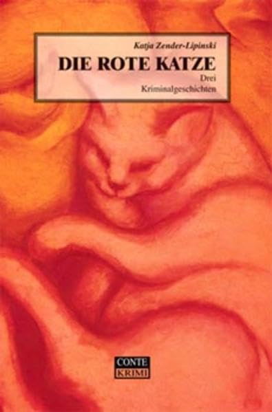 Die rote Katze: Drei Kriminalgeschichten Essays & Short Stories