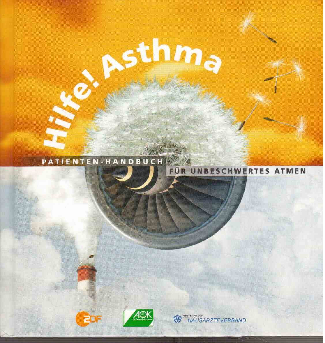 Hilfe! Asthma - Sonderauflage in Zusammenarbeit mit der AOK: Patienten-Handbuch für unbeschwertes Atmen Medicine