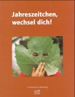 Jahreszeitchen, wechsel dich: Ganzheitlich durch den Jahreslauf (Kinder kreativ begleiten) Books