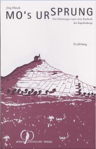 Mo's Ursprung: Von Erhebungen unter dem Eindruck des Kapellenbergs. Erzählungen Books