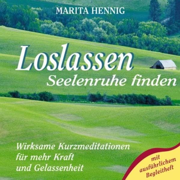 Loslassen - Seelenruhe finden: Kurzmeditationen, Entspannung Lifestyle