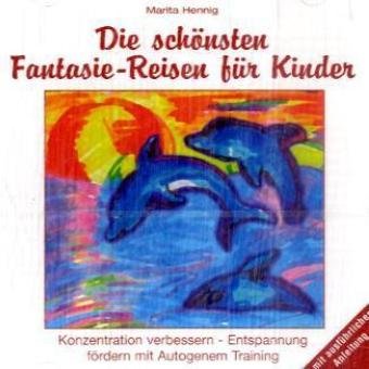 Die schönsten Fantasiereisen für Kinder: Konzentration verbessern - Entspannung fördern mit Autogenem Training Health, Nutrition & Fitness