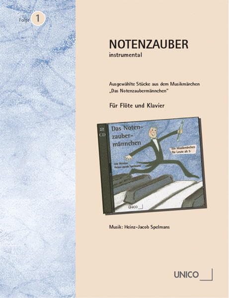 Notenzauber 1 instrumental: Ausgewählte Stücke aus dem Musikmärchen "Das Notenzaubermännchen" für Flöte und Klavier Sheet Music