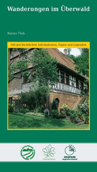 Wanderungen im Überwald: 20 ausgesuchte Wanderungen aus dem Geo-Naturpark Bergstraße-Odenwald German history