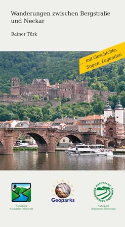 Wanderungen zwischen Bergstrasse und Neckar: Ausgesuchte Wanderungen im Naturpark Neckartal-Odenwald sowie im Geo-Naturpark Bergstrasse-Odenwald Hiking & Cycling Books