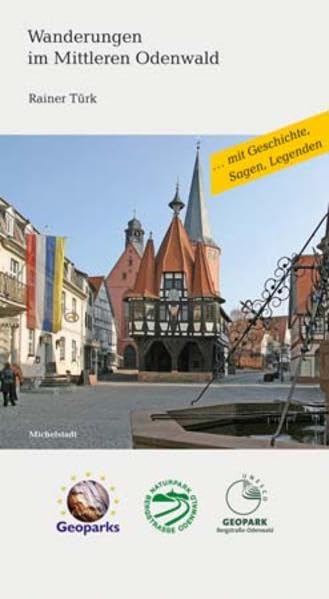 Wanderungen im Mittleren Odenwald: 19 ausgesuchte Wanderungen im Geo-Naturpark Bergstraße-Odenwald Politics & History