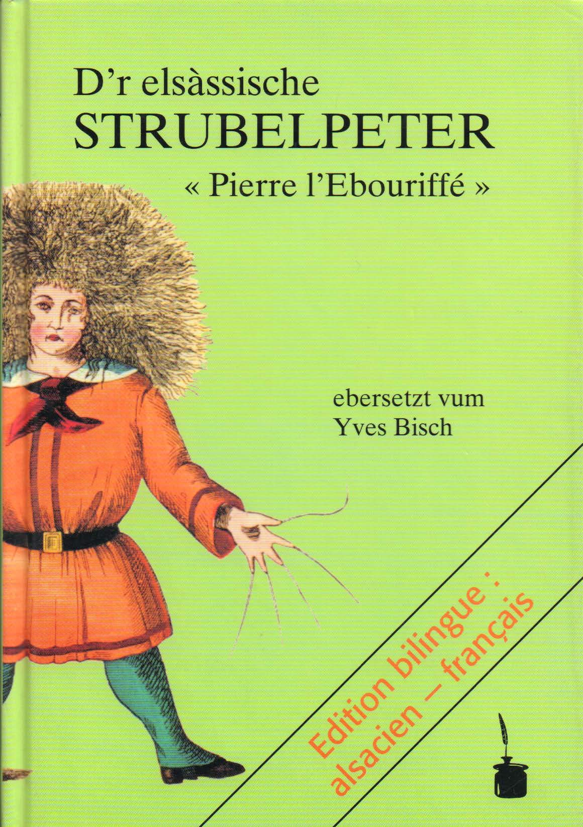 D'r elsässische Strubelpeter / Pierre l'Ebouriffé: Der Struwwelpeter - zweisprachig: Elsässisch und Französisch Humour & Satire