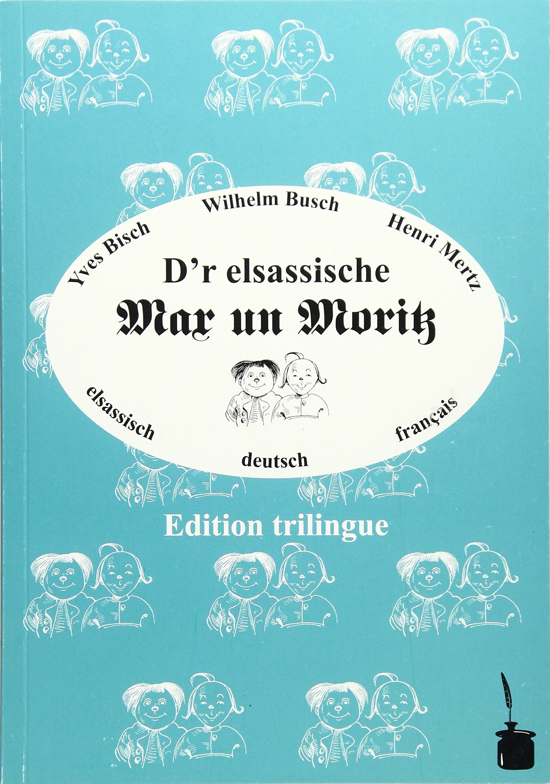 D'r elsassische Max un Moritz: Max und Moritz - dreisprachig: Elsässisch, Französisch und Deutsch Humour & Satire