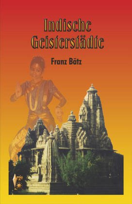 Indische Geisterstädte: Mit e. Vorw. v. Hartwig Hausdorf Politics & History
