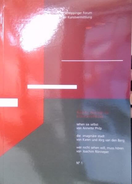 Transfer. Beiträge zur Kunstvermittlung / Annette Philip: Sehen Sie selbst /Joachim Rönneper: Wer nicht sehen will, muss hören /Karen van den Berg /Jörg van den Berg: Die imaginäre Stadt Film, Art & Culture