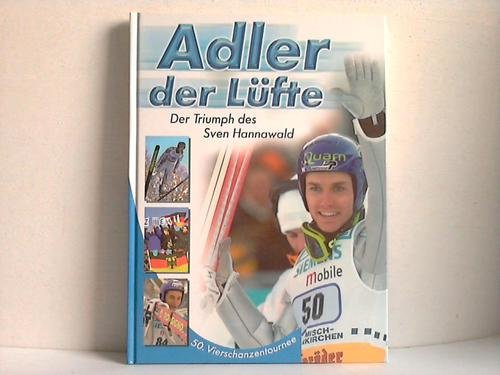 Adler der Lüfte (Der Triumph des Sven Hannawald) Books