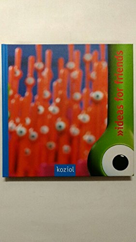Ideas for friends. 75 Jahre Koziol Ideen in Bild und Text Film, Art & Culture