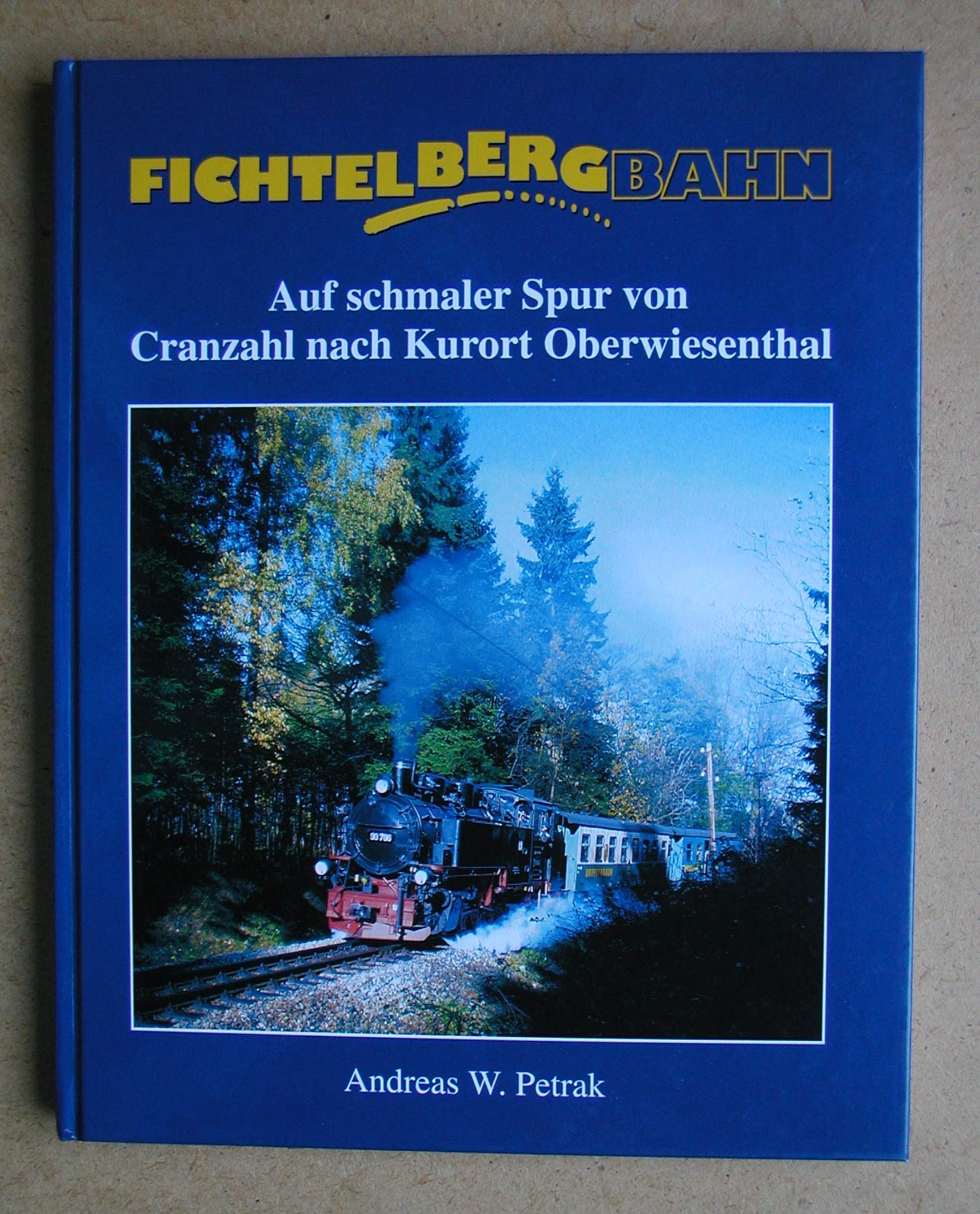 Fichtelbergbahn - Auf schmaler Spur von Cranzahl n book