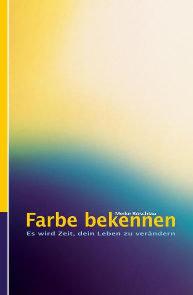 Farbe bekennen. Es wird Zeit, dein Leben zu verändern Politics & Society