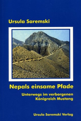 Nepals einsame Pfade: Unterwegs im verborgenen Königreich Mustang Travelogues