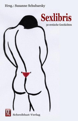 Sexlibris: 30 erotische Geschichten book