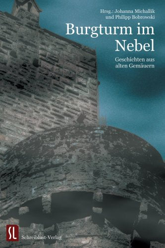 Burgturm im Nebel: Geschichten aus alten Gemäuern Poetry