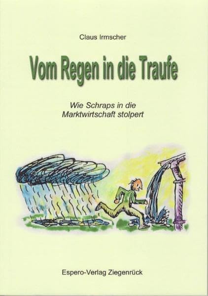 Vom Regen in die Traufe: Wie Schraps in die Marktwirtschaft stolpert Contemporary literature