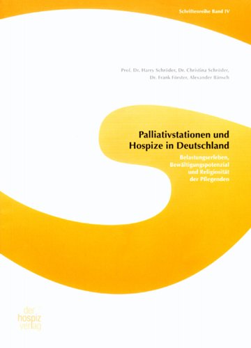 Palliativstationen und Hospize in Deutschland: Belastungserleben, Bewältigungspotential und Religiosität der Pflegenden Medicine
