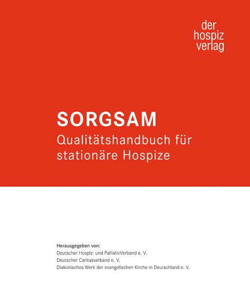 Sorgsam: Qualitätshandbuch für stationäre Hospize Medicine
