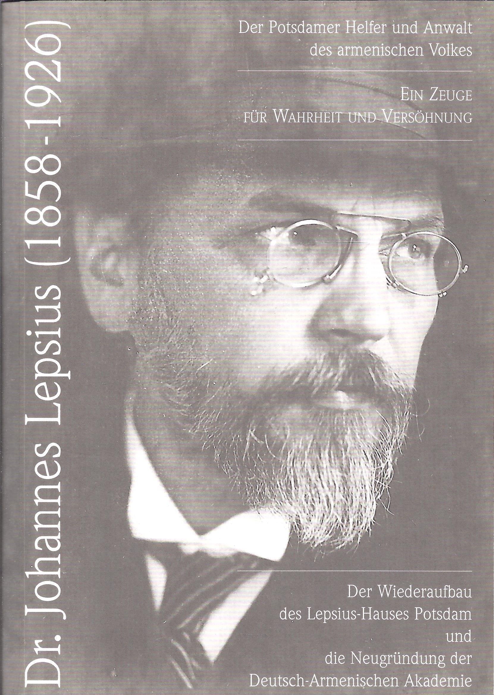 Dr. Johannes Lepsius (1858-1926). Der Potsdamer Helfer und Anwalt des armenischen Volkes Books