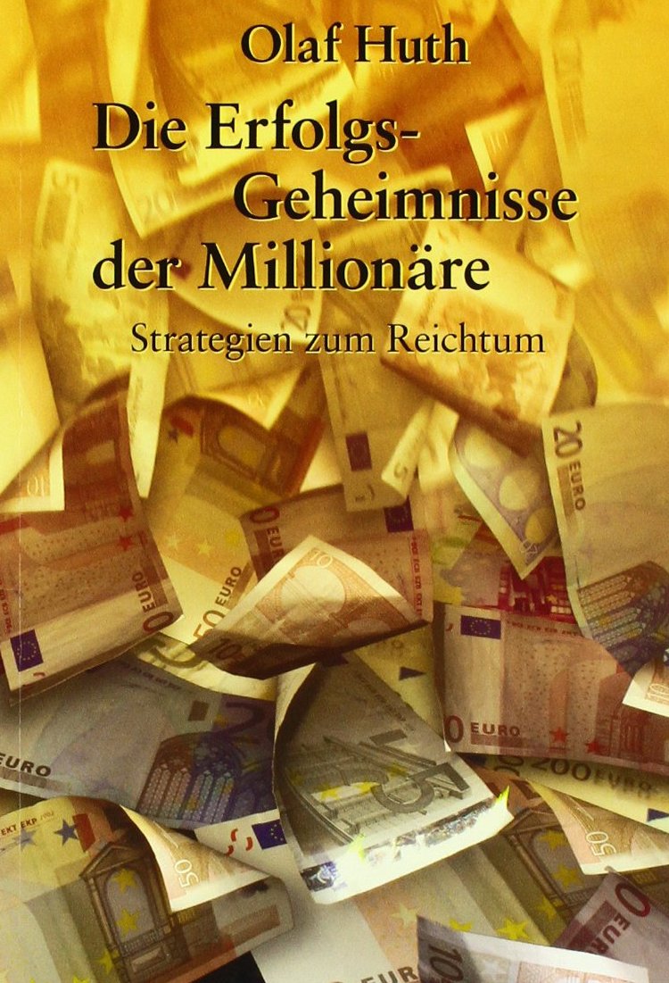 Die Erfolgs-Geheimnisse der Millionäre. Strategien zum Reichtum Contemporary literature