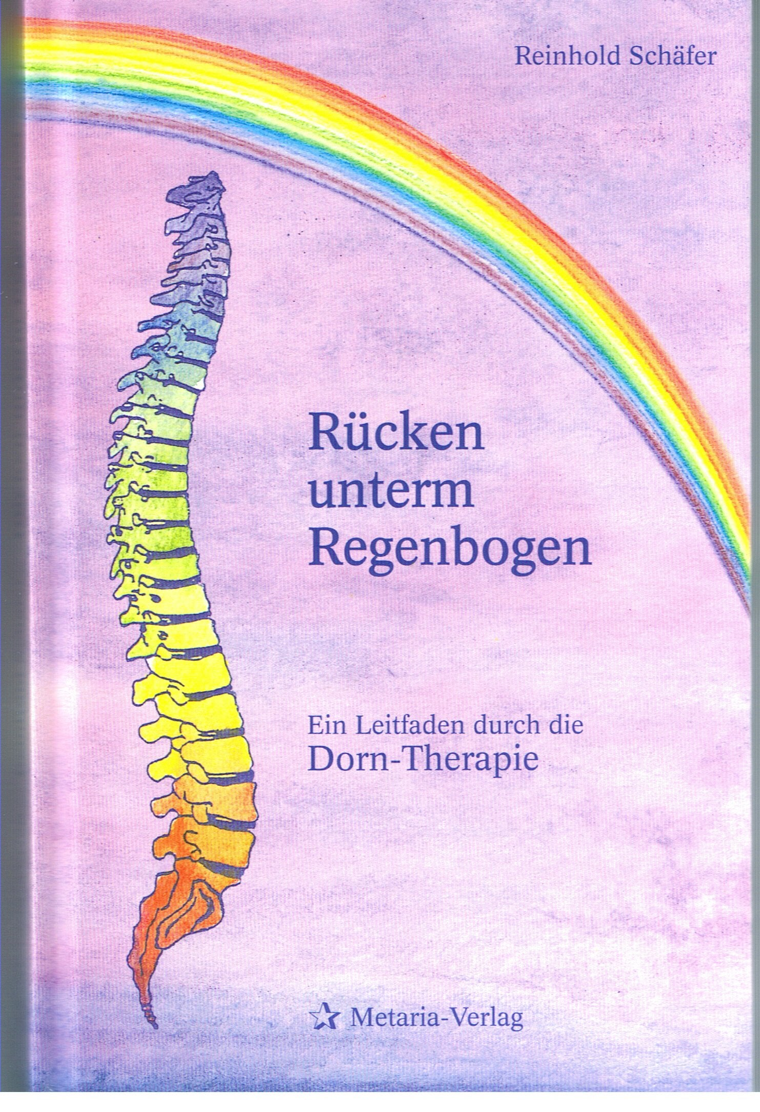 Rücken unterm Regenbogen: Ein Leitfaden durch die Dorn-Therapie Books