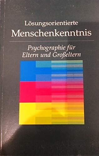 Lösungsorientierte Menschenkenntnis: Psychographie für Eltern und Grosseltern Books
