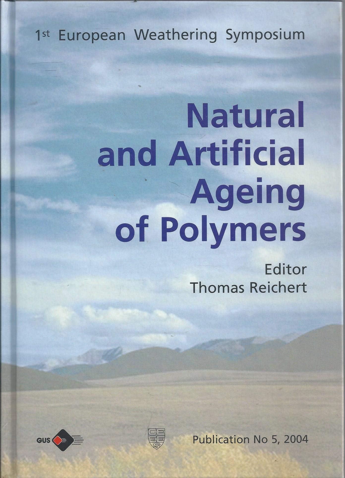 Natural and Artificial Ageing of Polymers: 1st European Weathering Symposium Business & Technology