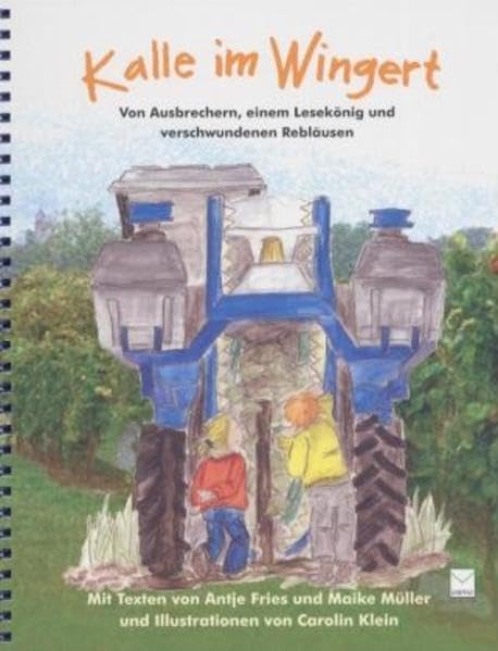 Kalle im Wingert: Von Ausbrechern, einem Lesekönig und verschwundenen Rebläusen Children's books