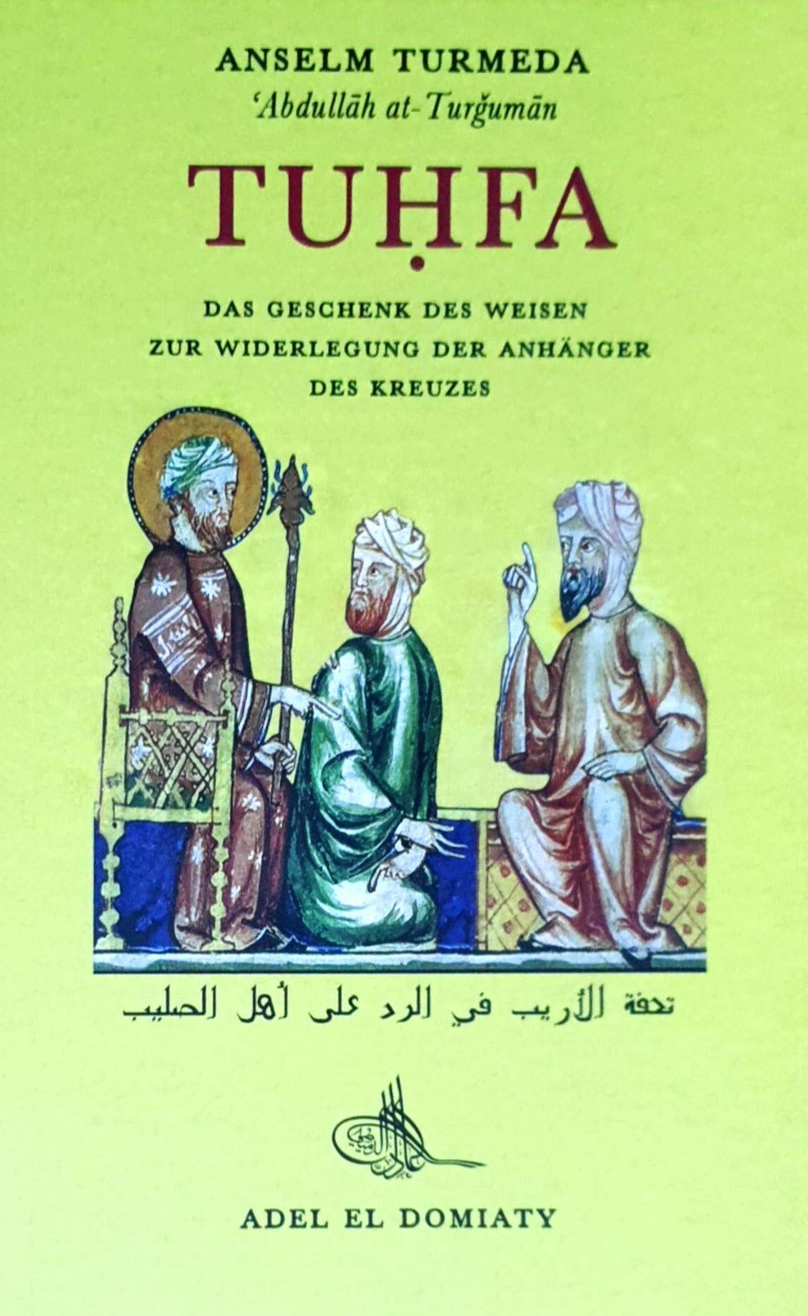 Tuhfa: Das Geschenk des Weisen zur Widerlegung der Anhänger des Kreuzes Religion & Esotericism