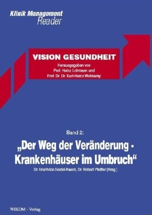 Vision Gesundheit 2: Der Weg der Veränderung - Krankenhäuser im Umbruch Medicine