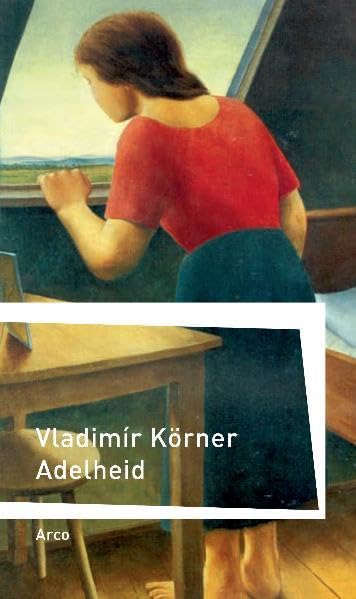 Adelheid: Nachw. v. Vaclav Maidl (Bibliothek der Böhmischen Länder) Historical Fiction