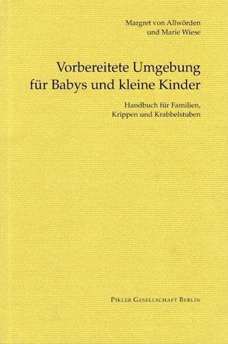 Vorbereitete Umgebung für Babys und kleine Kinder: Handbuch für Familien, Krippen und Krabbelstuben Books