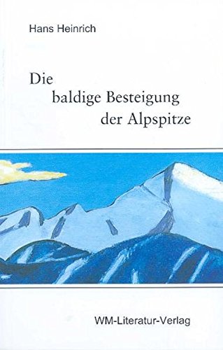 Die baldige Besteigung der Alpspitze Politics & History
