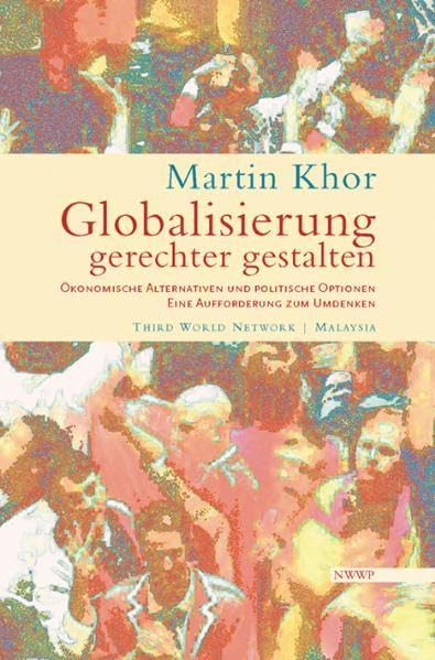 Globalisierung gerechter gestalten: Ökonomische Alternativen und politische Optionen. Eine Aufforderung zum Umdenken Law