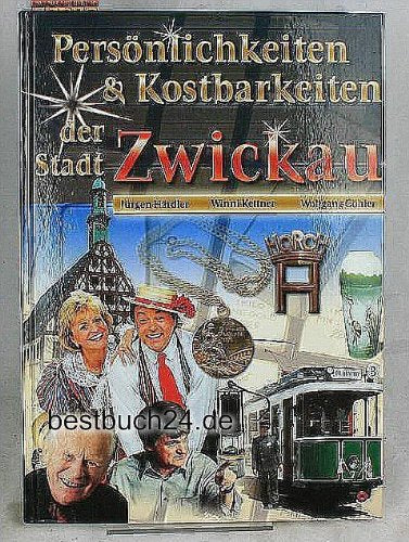 Persönlichkeiten und Kostbarkeiten der Stadt Zwickau Contemporary literature