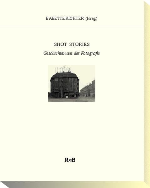Shot Stories: Geschichten aus der Fotografie Photography
