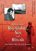 Raumfahrt, Sex und Rituale Die okkulte Welt des Jack Parsons. Religion & Esotericism