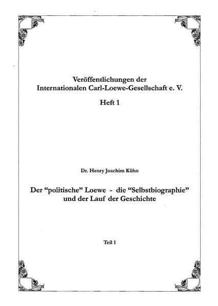 Der "politische" Loewe - die "Selbstbiographie" und der Lauf der Geschichte: Teil 1 (Veröffentlichungen der Internationalen Carl-Loewe-Gesellschaft e.V.) Film, Art & Culture