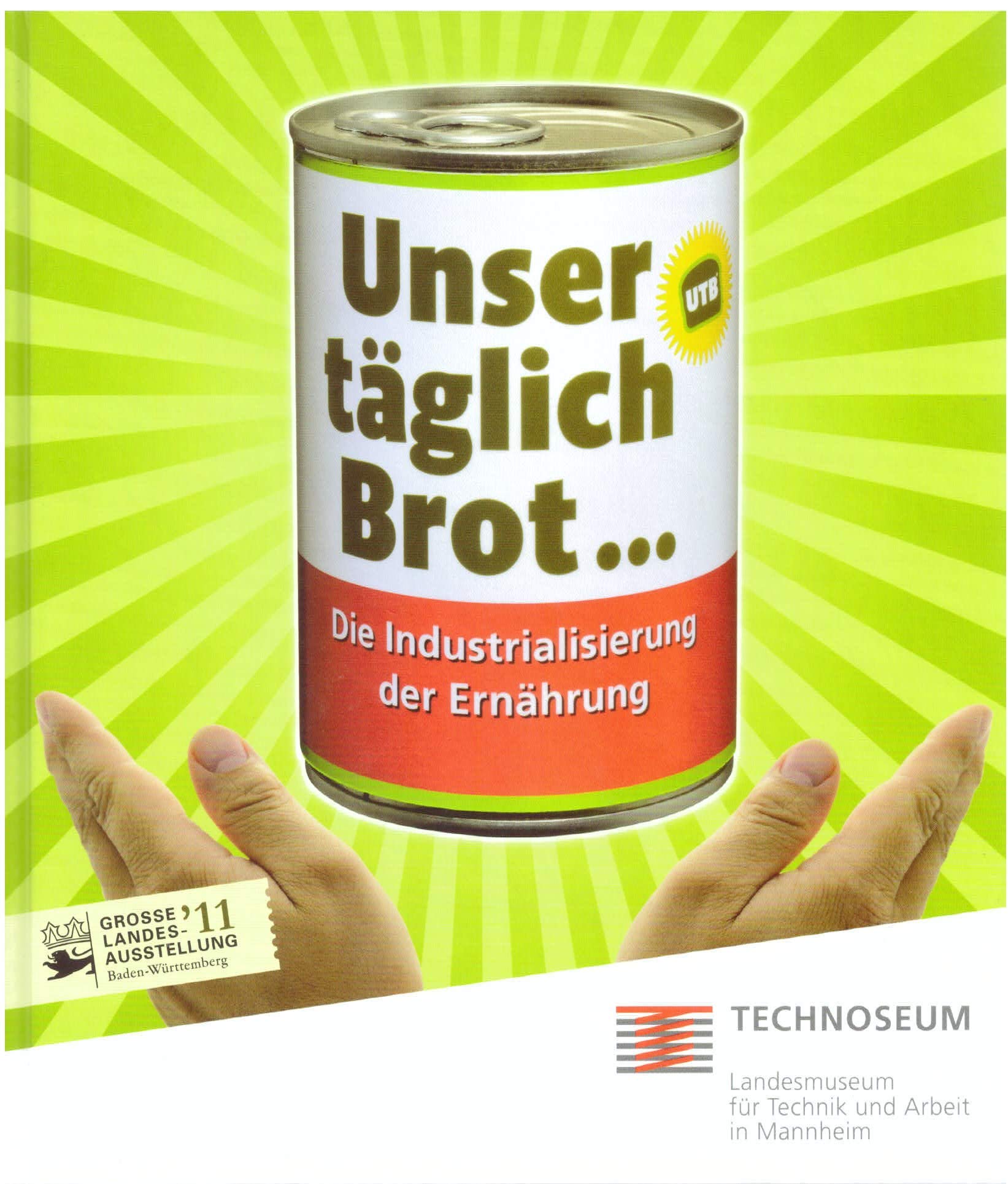 Unser täglich Brot ... Die Industrialisierung der Ernährung: Katalog zur Ausstellung vom 28.10.2011 - 29.4.2012 Leisure, Home & Garden