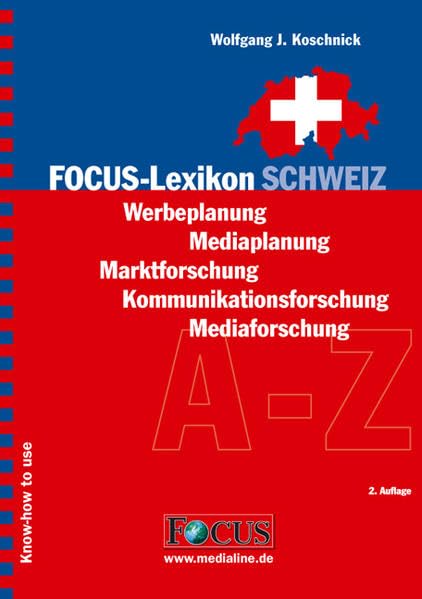 FOCUS-Lexikon Schweiz: Werbeplanung - Mediaplanung. Marktforschung - Kommunikationsforschung - Mediaforschung Law
