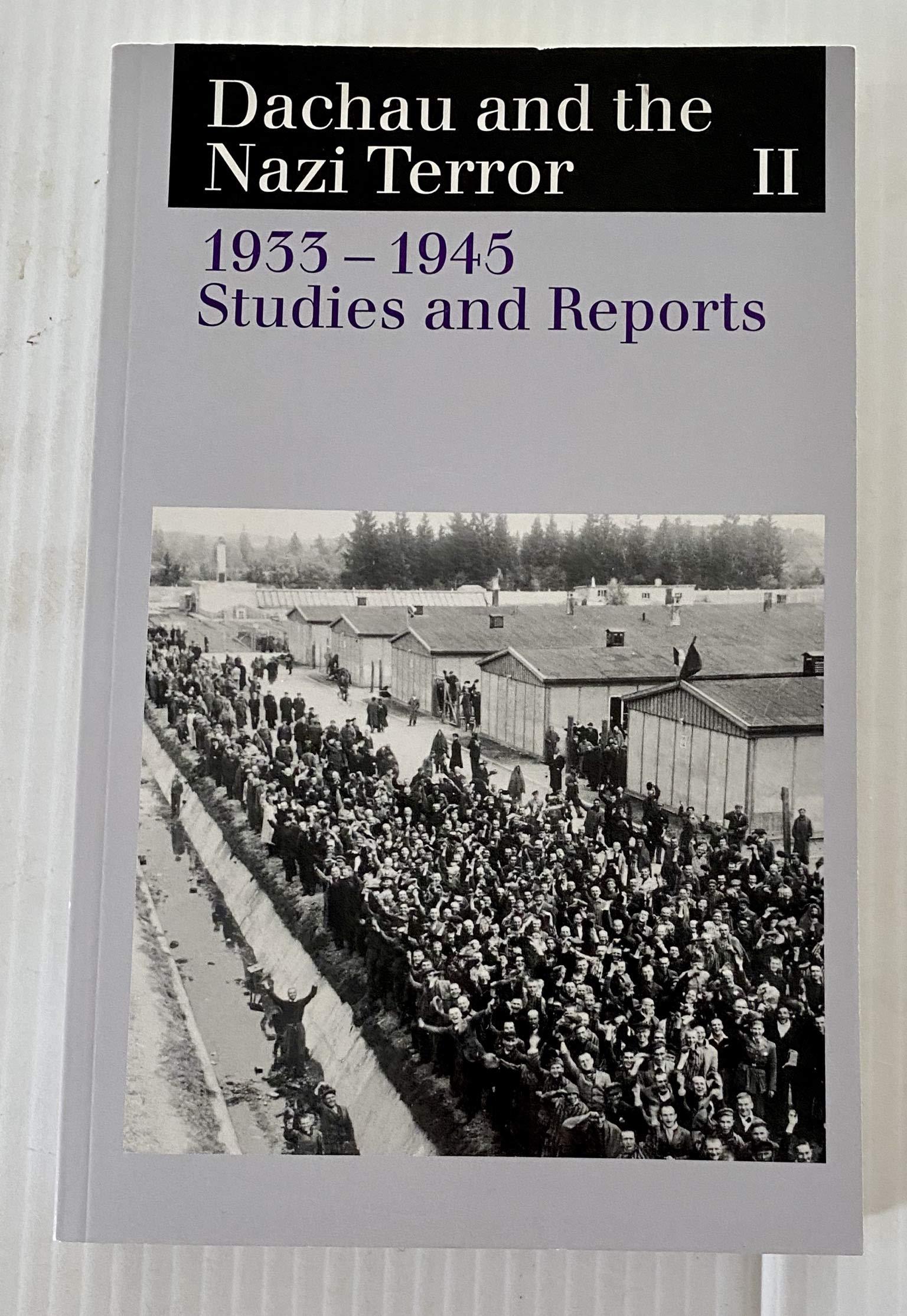 dachau and the Nazi Terror II : 1933-1945 Studies and Reports book