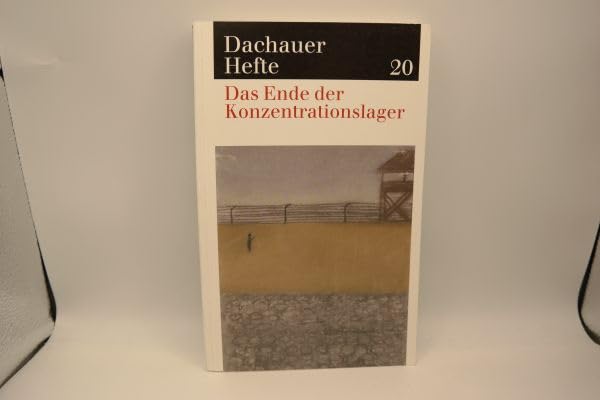 Dachauer Hefte / Das Ende der Konzentrationslager Books