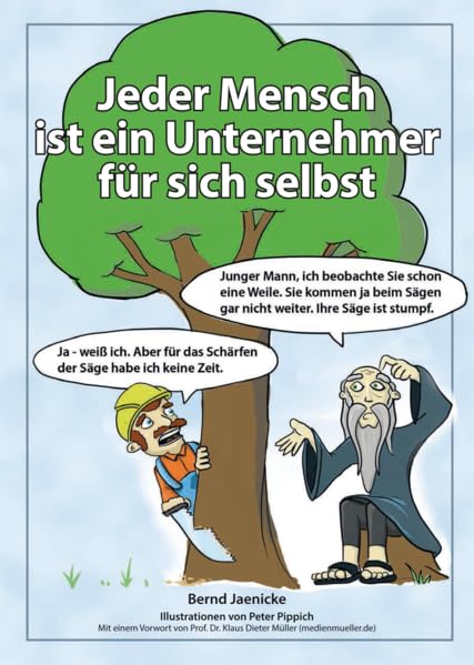 Jeder Mensch ist ein Unternehmer für sich selbst: Für Menschen, die ihr Leben gestalten wollen Fiction