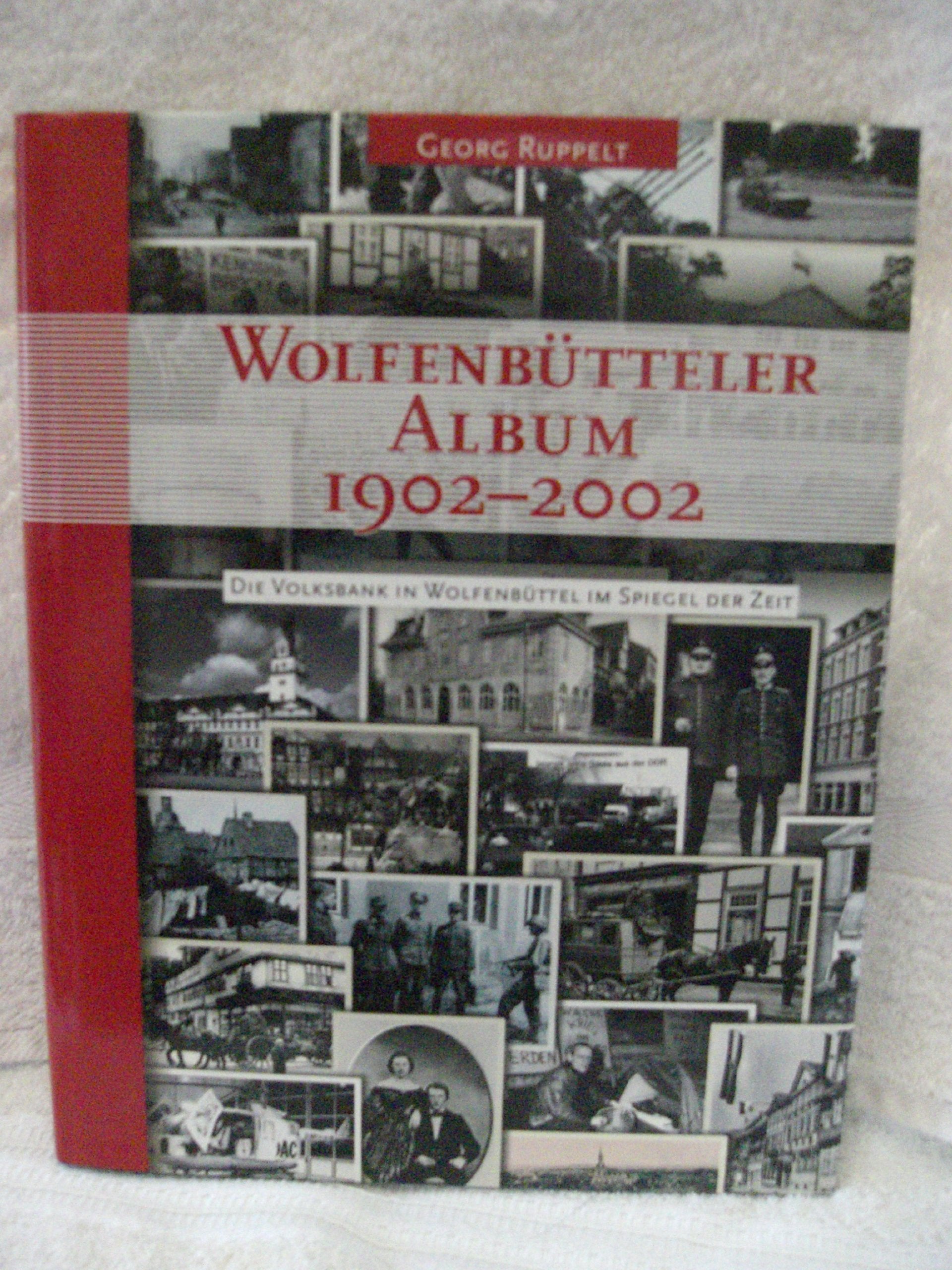 Wolfenbütteler Album 1902-2002. Die Volksbank Wolfenbüttel im Spiegel der Zeit. Books