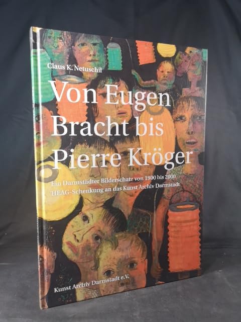 Von Eugen Bracht bis Pierre Kröger. Ein Darmstädter Bilderschatz von 1900 bis 2000: HEAG-Schenkung an das Kunst Archiv Darmstadt e.V. Katalog zur Ausstellung vom 12. Oktober 2014 bis Ende April 2015 Film, Art & Culture