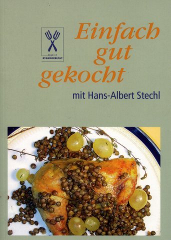 Einfach gut gekocht: Stechls Standgericht Leisure, Home & Garden Books